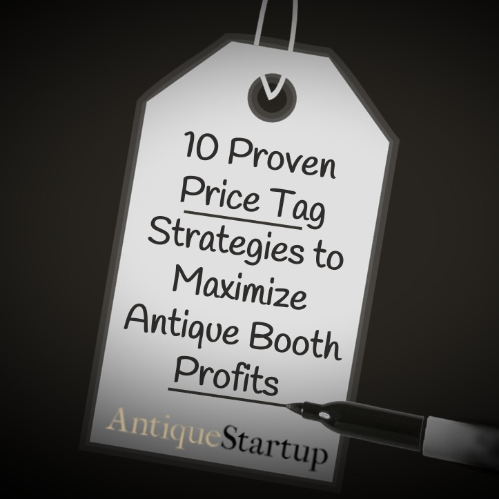 Antique Booth Price Tags 10 Proven Price Tag Strategies AntiqueStartup